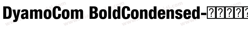 DyamoCom BoldCondensed字体转换